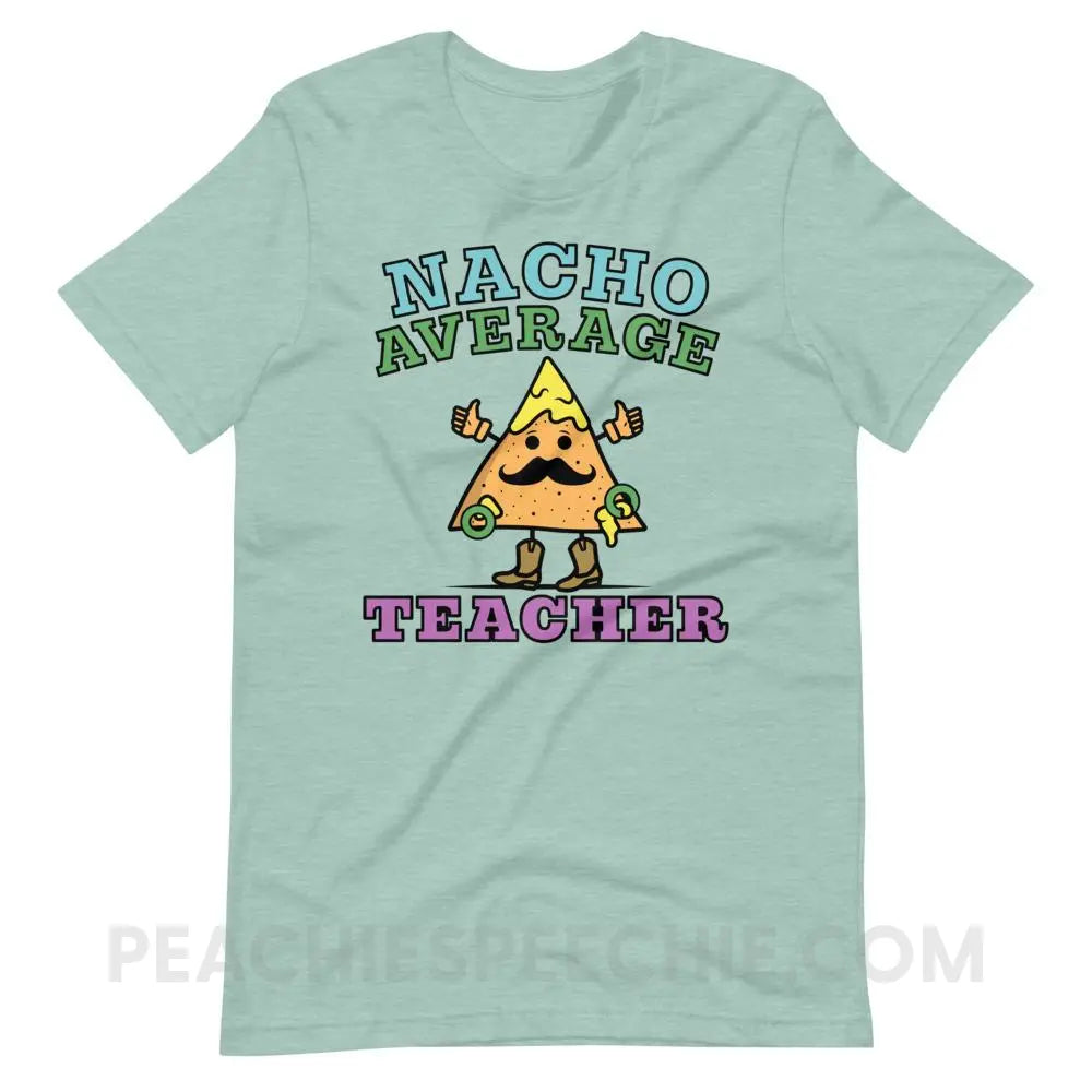 Nacho Average Teacher Premium Soft Tee - Heather Prism Dusty Blue / XS - T-Shirts & Tops peachiespeechie.com