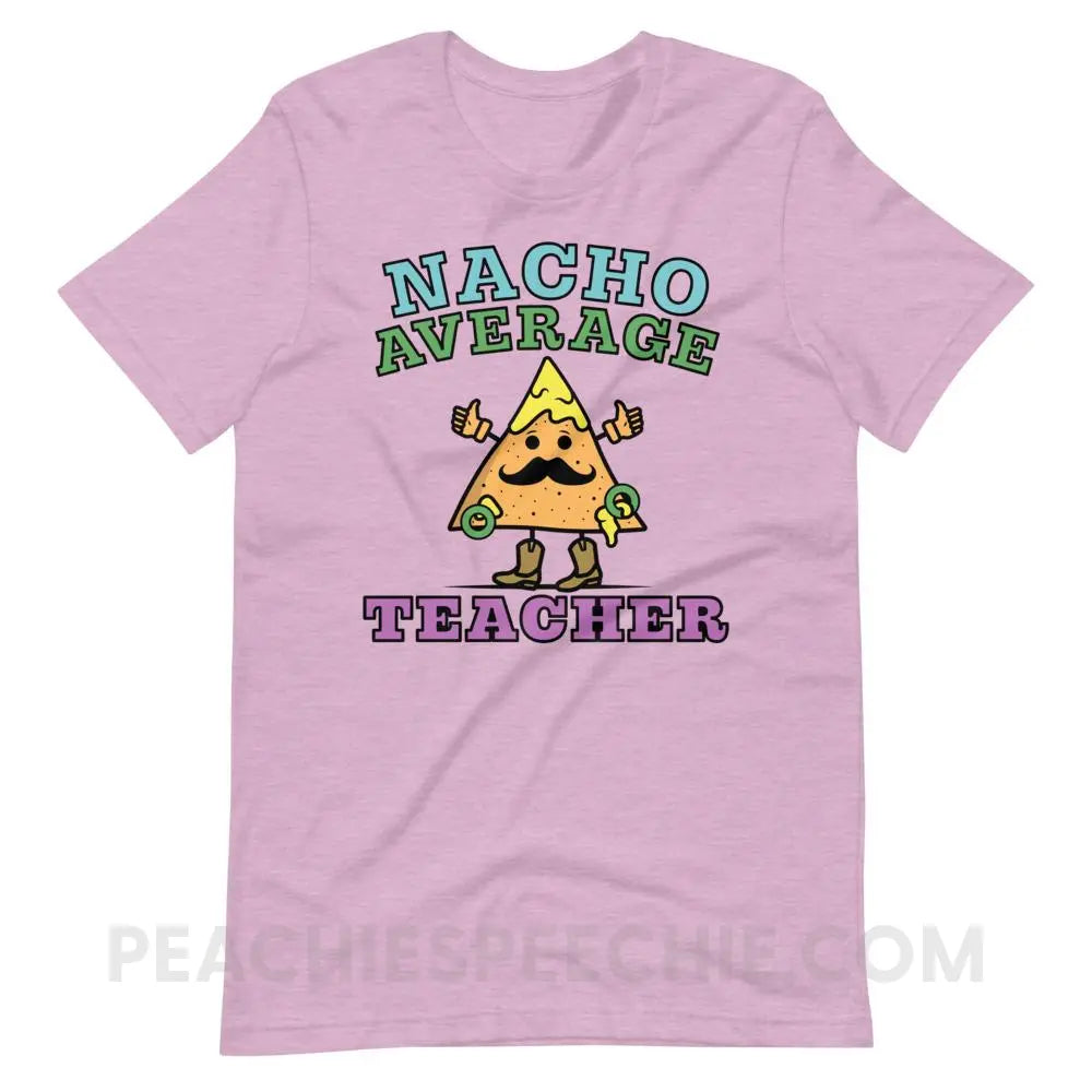 Nacho Average Teacher Premium Soft Tee - Heather Prism Lilac / XS - T-Shirts & Tops peachiespeechie.com