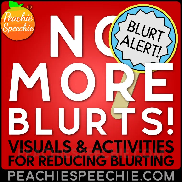 No More Blurting! Visuals & Activities for Thinking Before You Speak - peachiespeechie.com