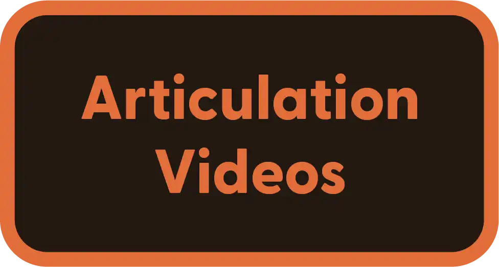 Orange and black rectangular button labeled ’Articulation Videos’