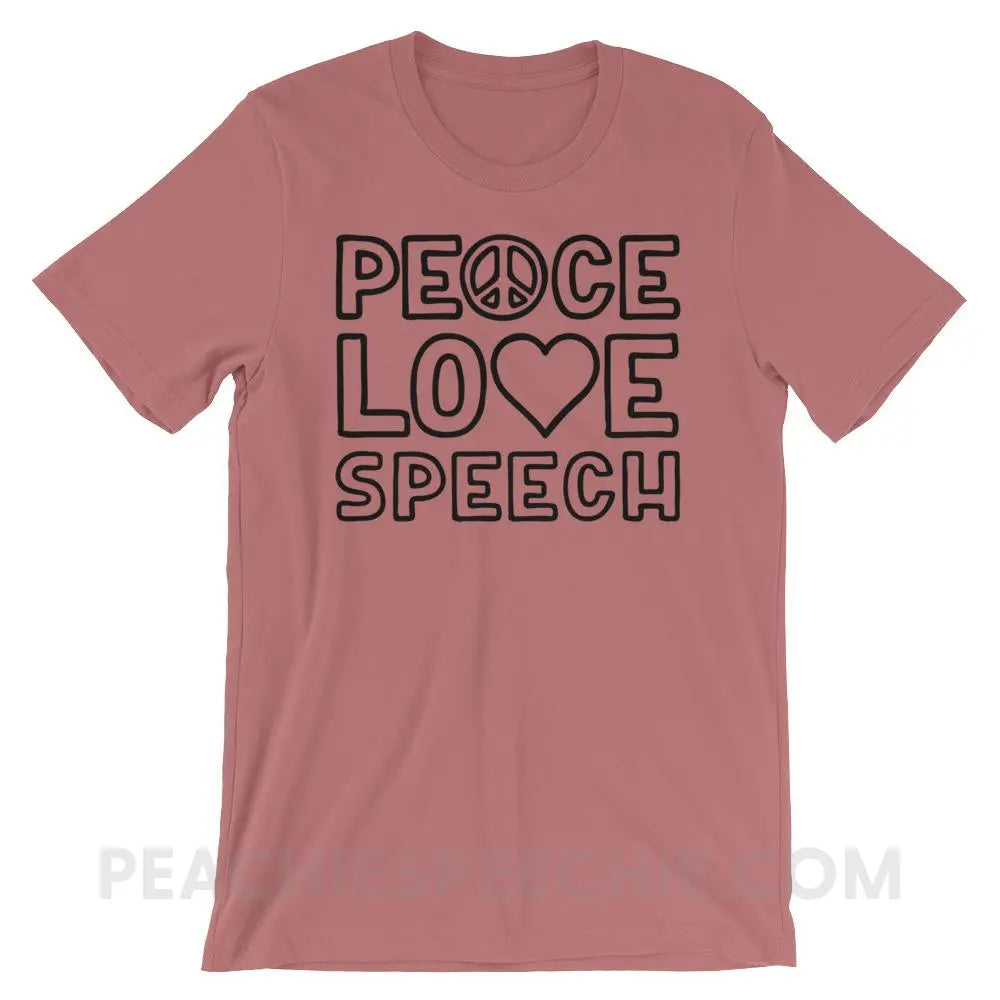Peace Love Speech Premium Soft Tee - Mauve / S - T-Shirts & Tops peachiespeechie.com