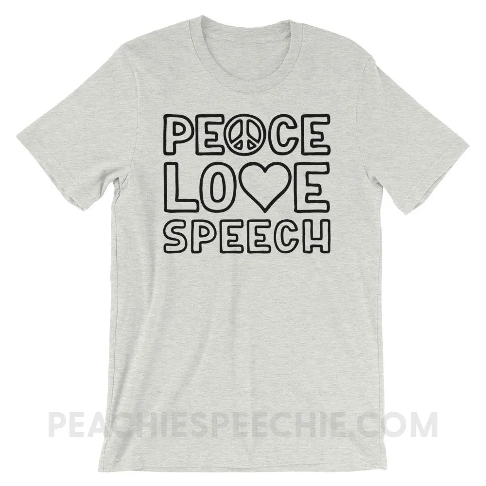 Peace Love Speech Premium Soft Tee - Ash / S - T-Shirts & Tops peachiespeechie.com