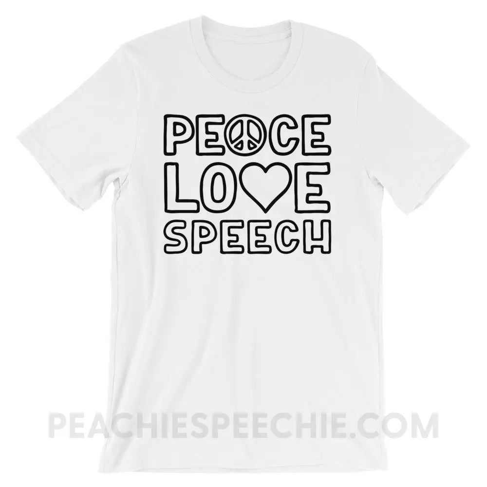 Peace Love Speech Premium Soft Tee - White / XS - T-Shirts & Tops peachiespeechie.com