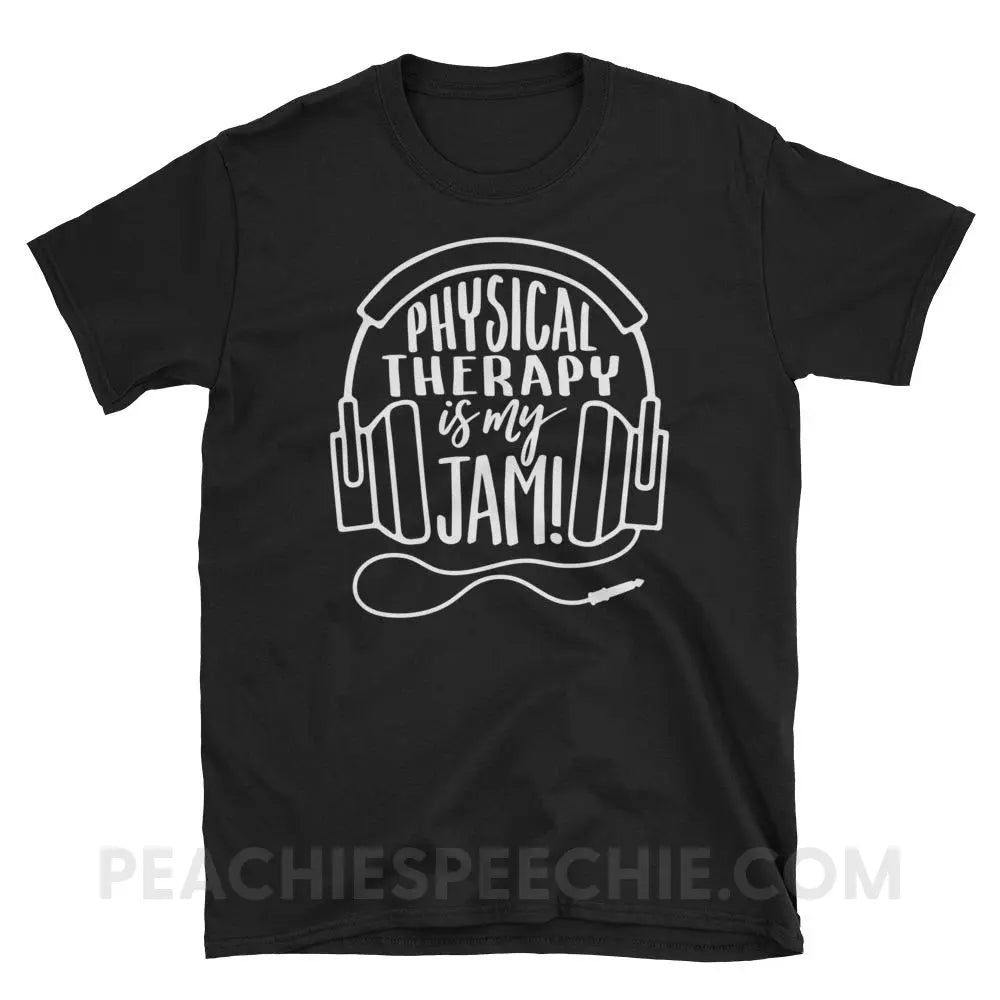 Physical Therapy Is My Jam Classic Tee - Black / S - T-Shirts & Tops peachiespeechie.com