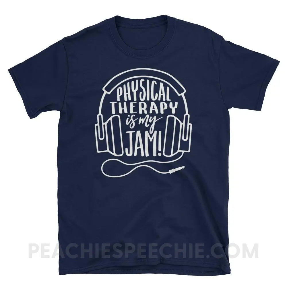 Physical Therapy Is My Jam Classic Tee - Navy / S - T-Shirts & Tops peachiespeechie.com
