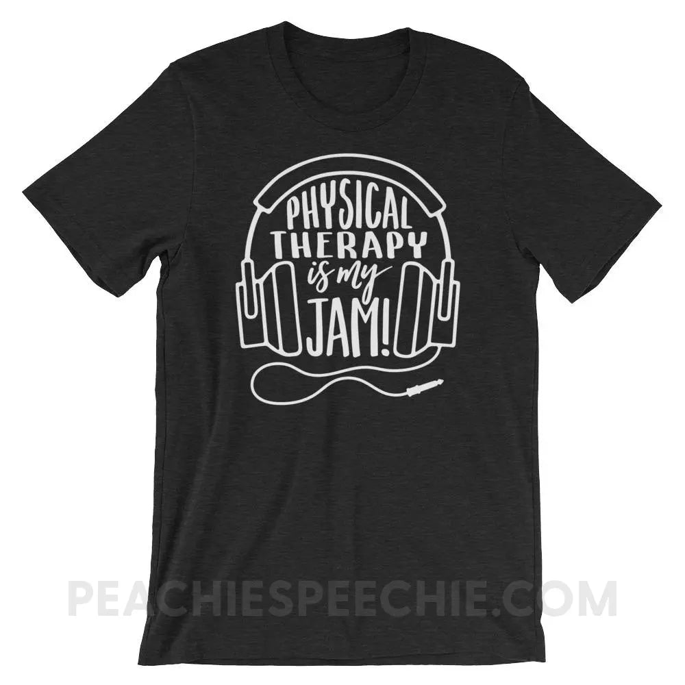 Physical Therapy Is My Jam Premium Soft Tee - Black Heather / XS - T-Shirts & Tops peachiespeechie.com