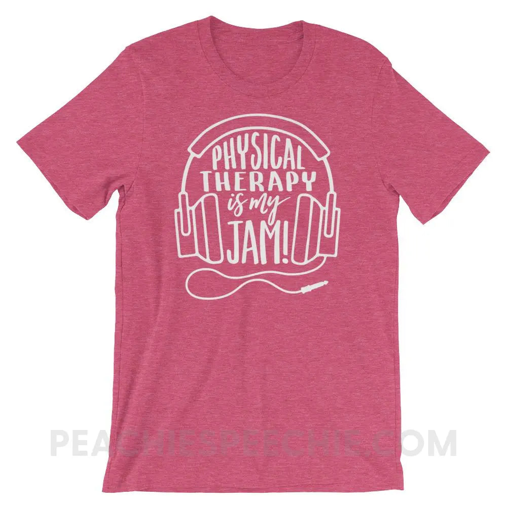 Physical Therapy Is My Jam Premium Soft Tee - Heather Raspberry / S - T-Shirts & Tops peachiespeechie.com