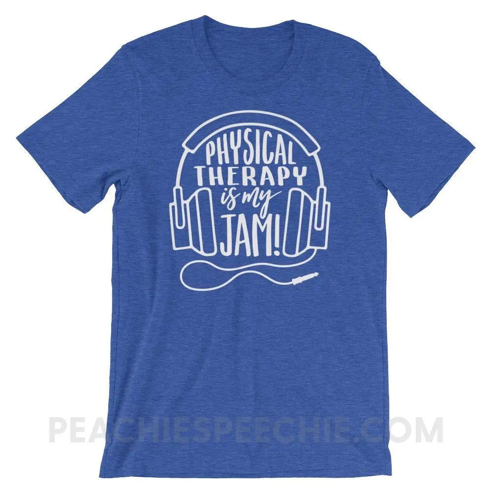 Physical Therapy Is My Jam Premium Soft Tee - Heather True Royal / S - T-Shirts & Tops peachiespeechie.com