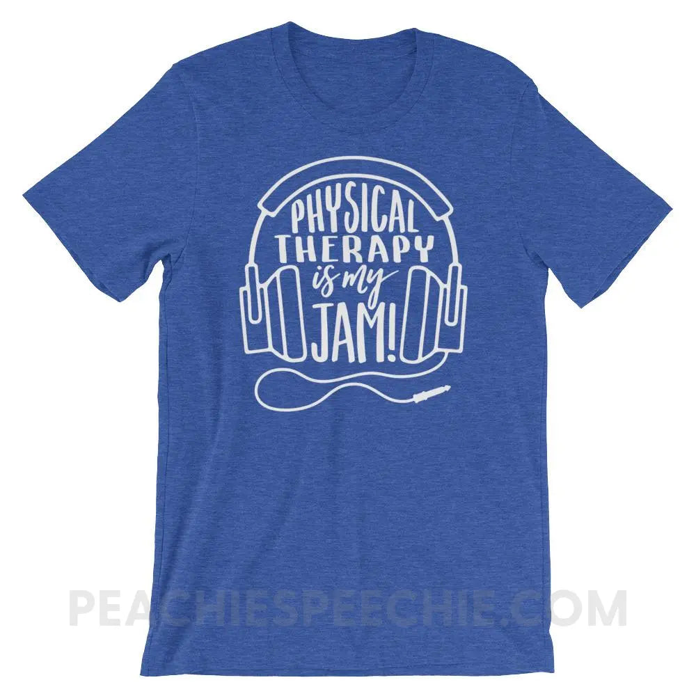 Physical Therapy Is My Jam Premium Soft Tee - Heather True Royal / S - T-Shirts & Tops peachiespeechie.com