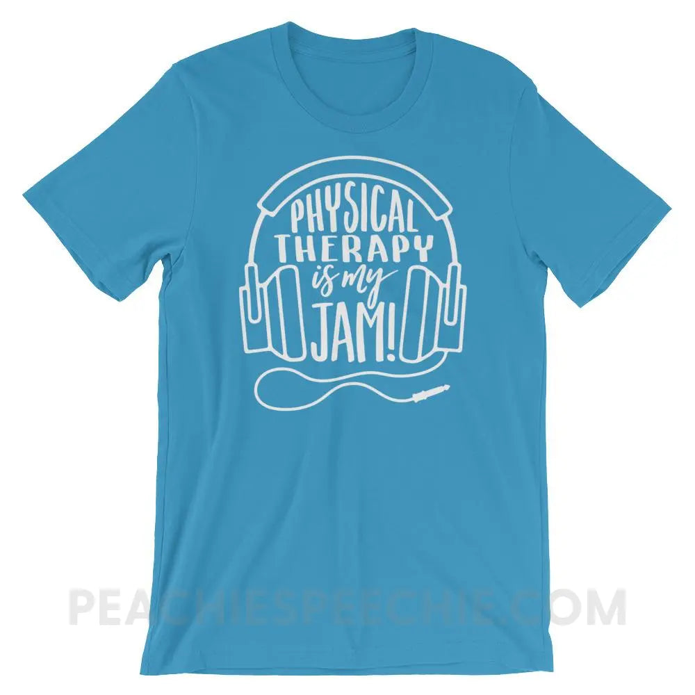 Physical Therapy Is My Jam Premium Soft Tee - Ocean Blue / S - T-Shirts & Tops peachiespeechie.com