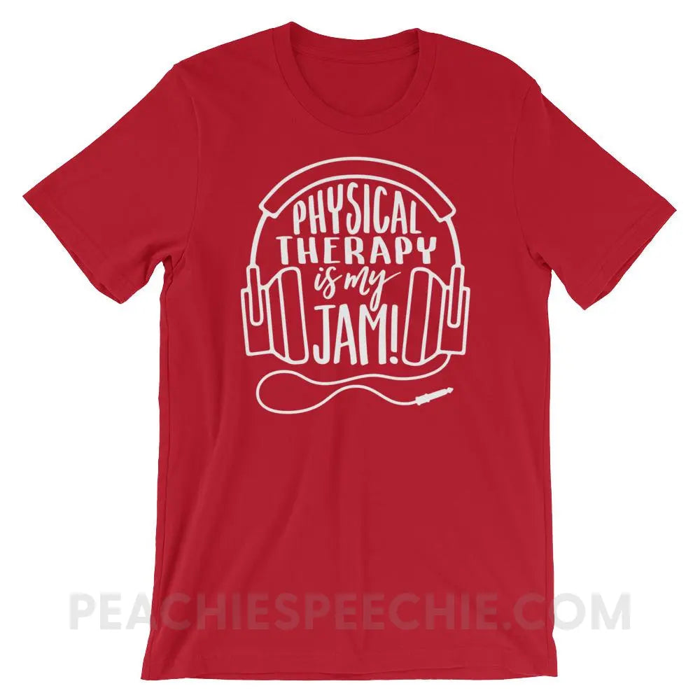 Physical Therapy Is My Jam Premium Soft Tee - Red / S - T-Shirts & Tops peachiespeechie.com