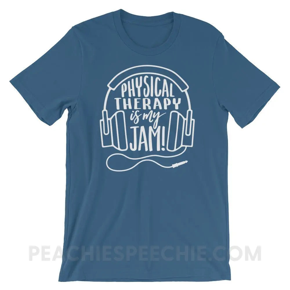 Physical Therapy Is My Jam Premium Soft Tee - Steel Blue / S - T-Shirts & Tops peachiespeechie.com