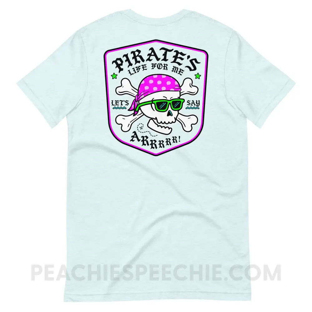 Pirate’s Life For Me Premium Soft Tee peachiespeechie.com
