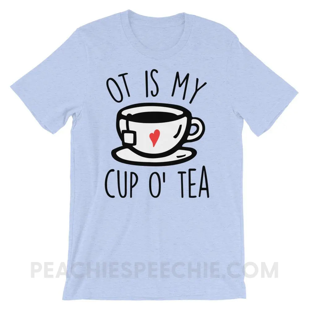 OT Is My Cup O’ Tea Premium Soft Tee - Heather Blue / S - T-Shirts & Tops peachiespeechie.com