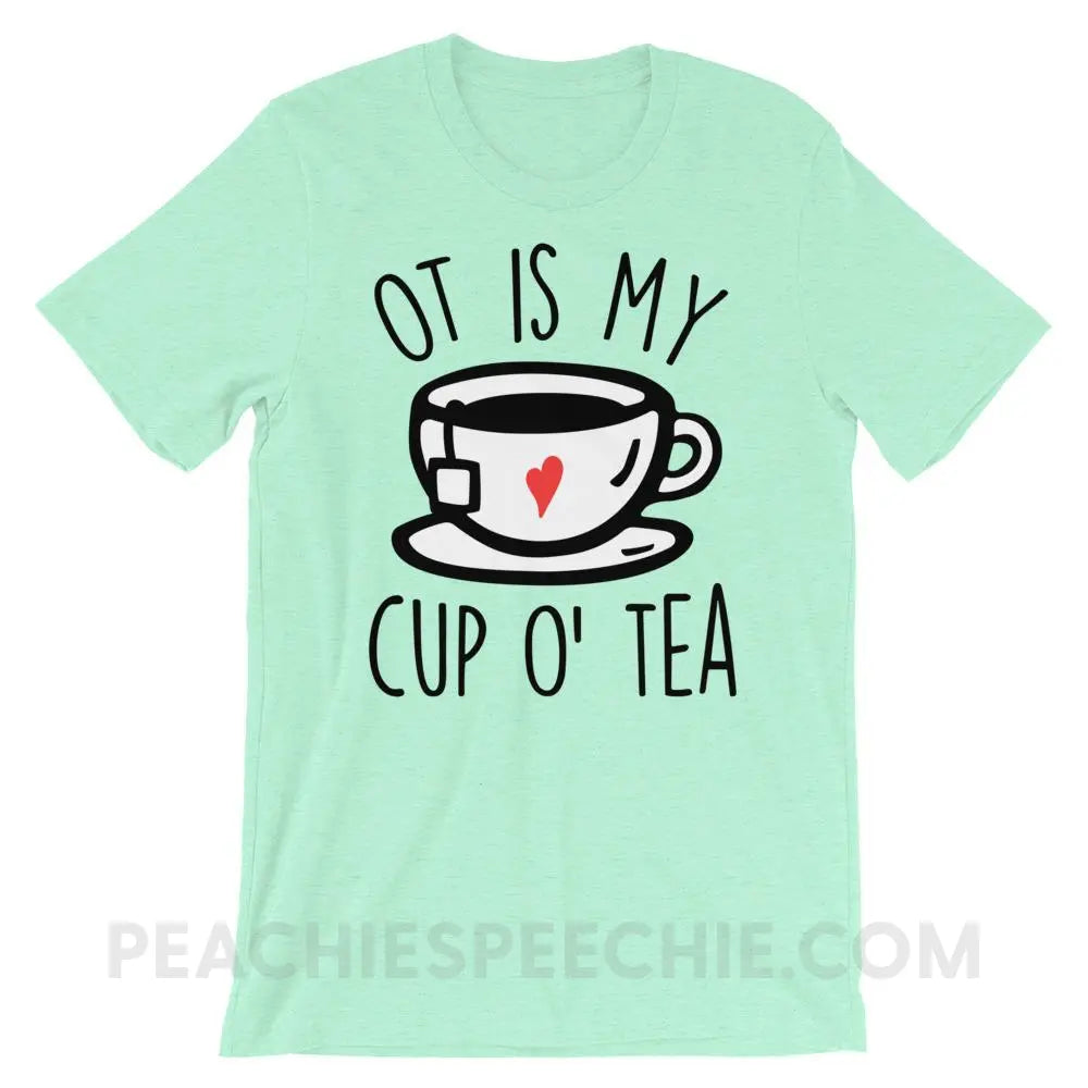 OT Is My Cup O’ Tea Premium Soft Tee - Heather Mint / S - T-Shirts & Tops peachiespeechie.com