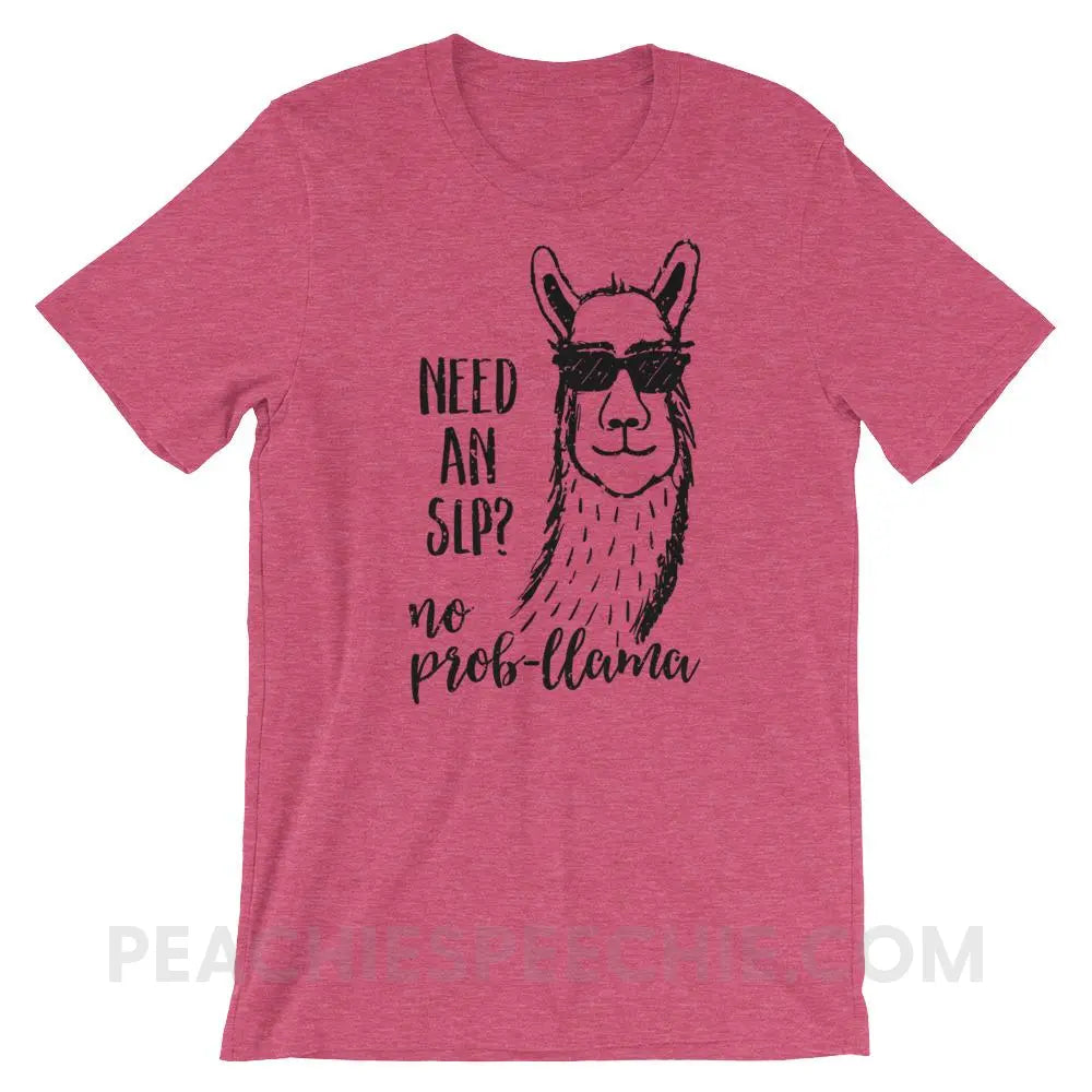 No Prob-llama! Premium Soft Tee - Heather Raspberry / S - T-Shirts & Tops peachiespeechie.com