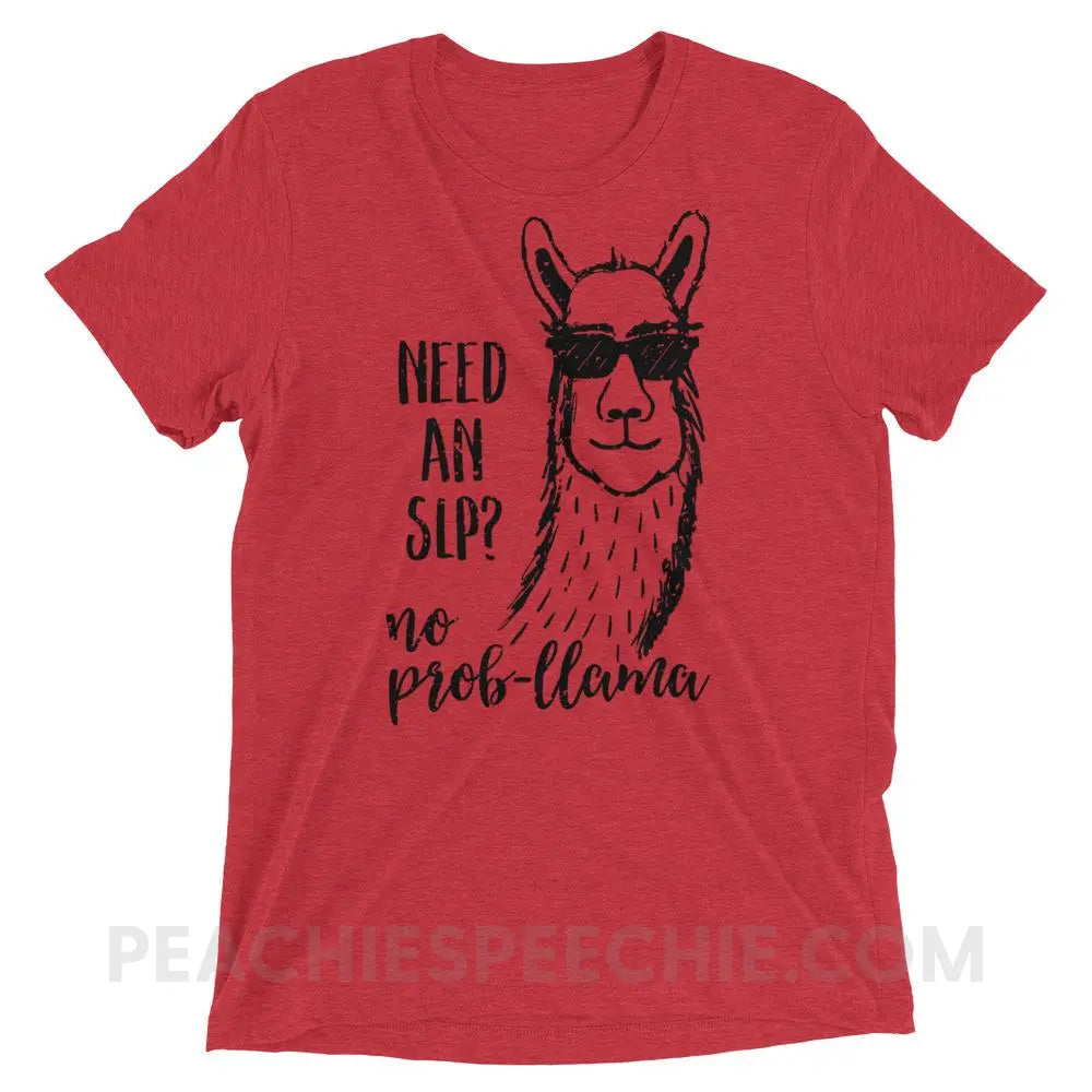 No Prob-llama! Tri-Blend Tee - Red Triblend / XS T-Shirts & Tops peachiespeechie.com