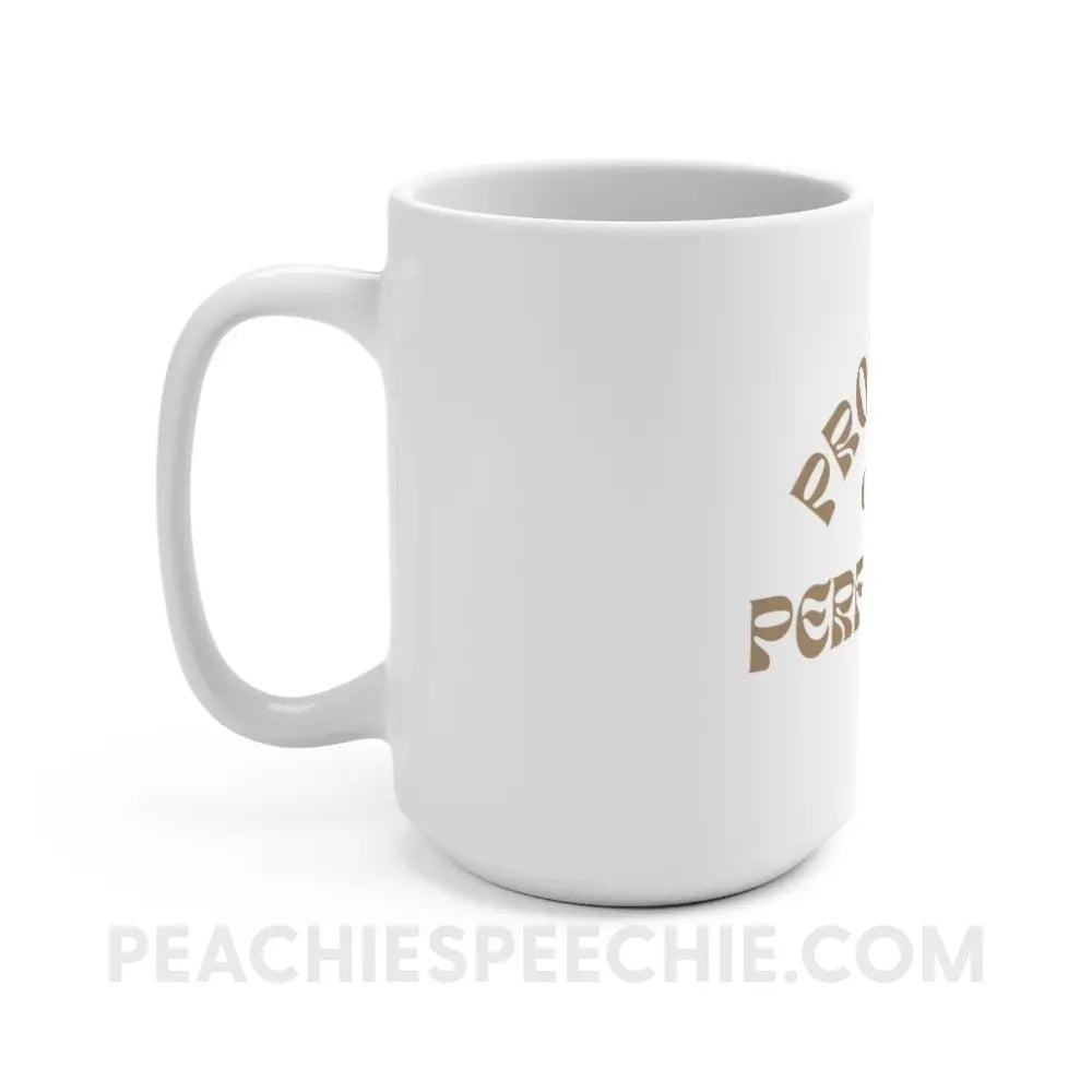 Progress Over Perfection Coffee Mug - peachiespeechie.com
