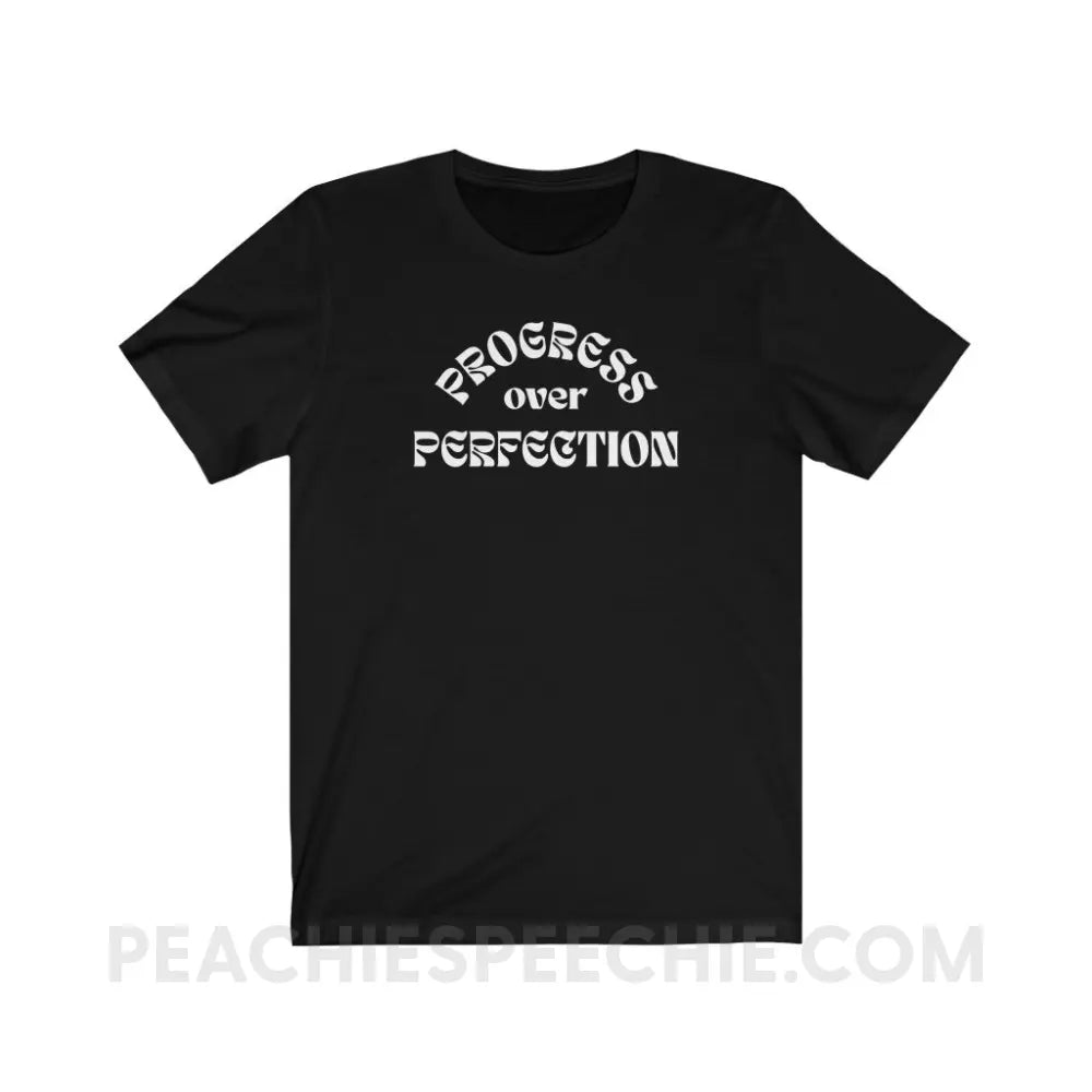 Progress Over Perfection Premium Soft Tee - Black / S - T-Shirt peachiespeechie.com