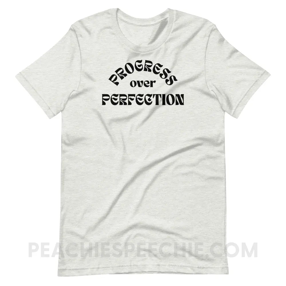 Progress Over Perfection Premium Soft Tee - Ash / S - T-Shirt peachiespeechie.com