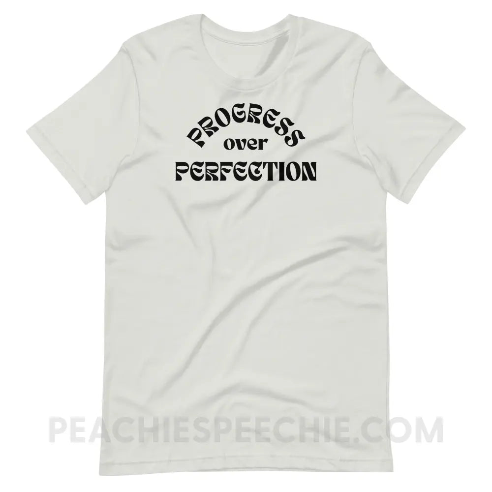 Progress Over Perfection Premium Soft Tee - Silver / S - T-Shirt peachiespeechie.com