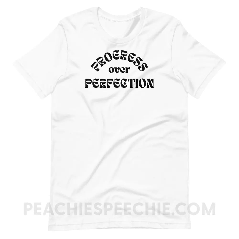 Progress Over Perfection Premium Soft Tee - White / S - T-Shirt peachiespeechie.com