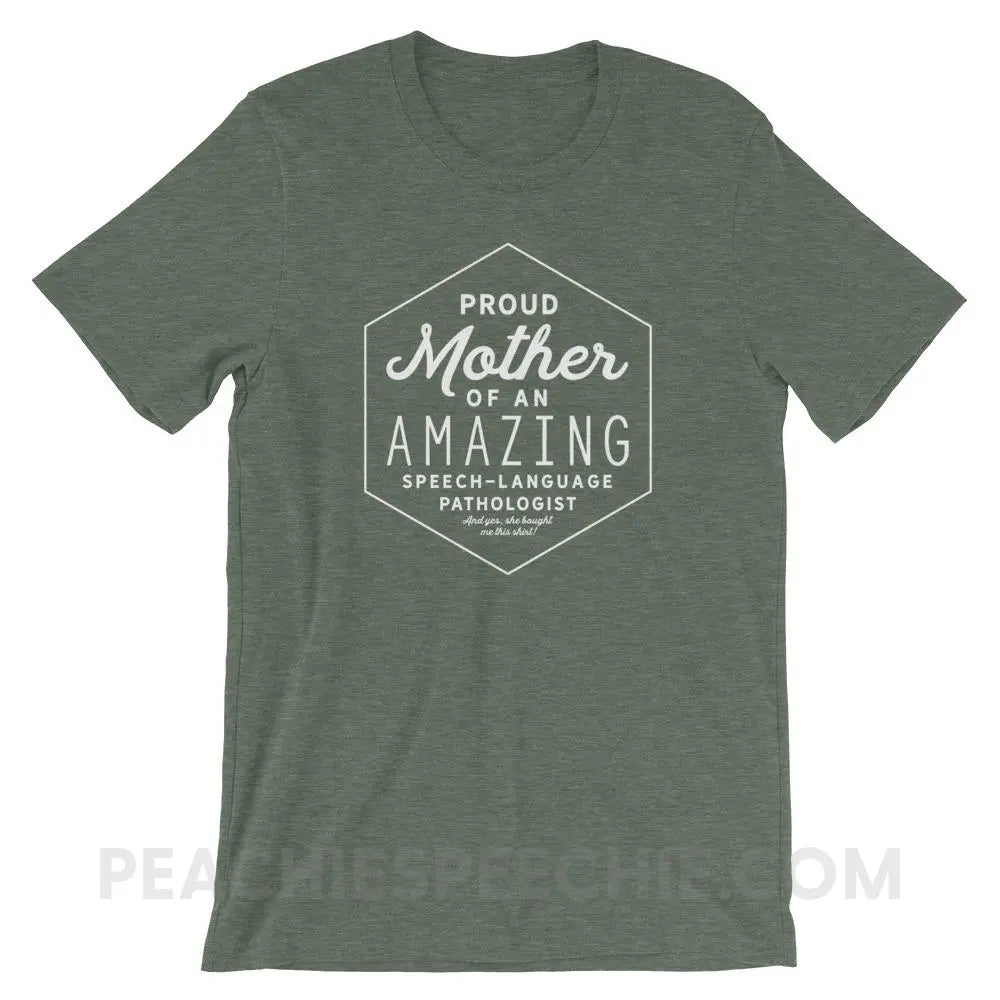 Proud Mother Of An SLP Premium Soft Tee - Heather Forest / S - T - Shirts & Tops peachiespeechie.com
