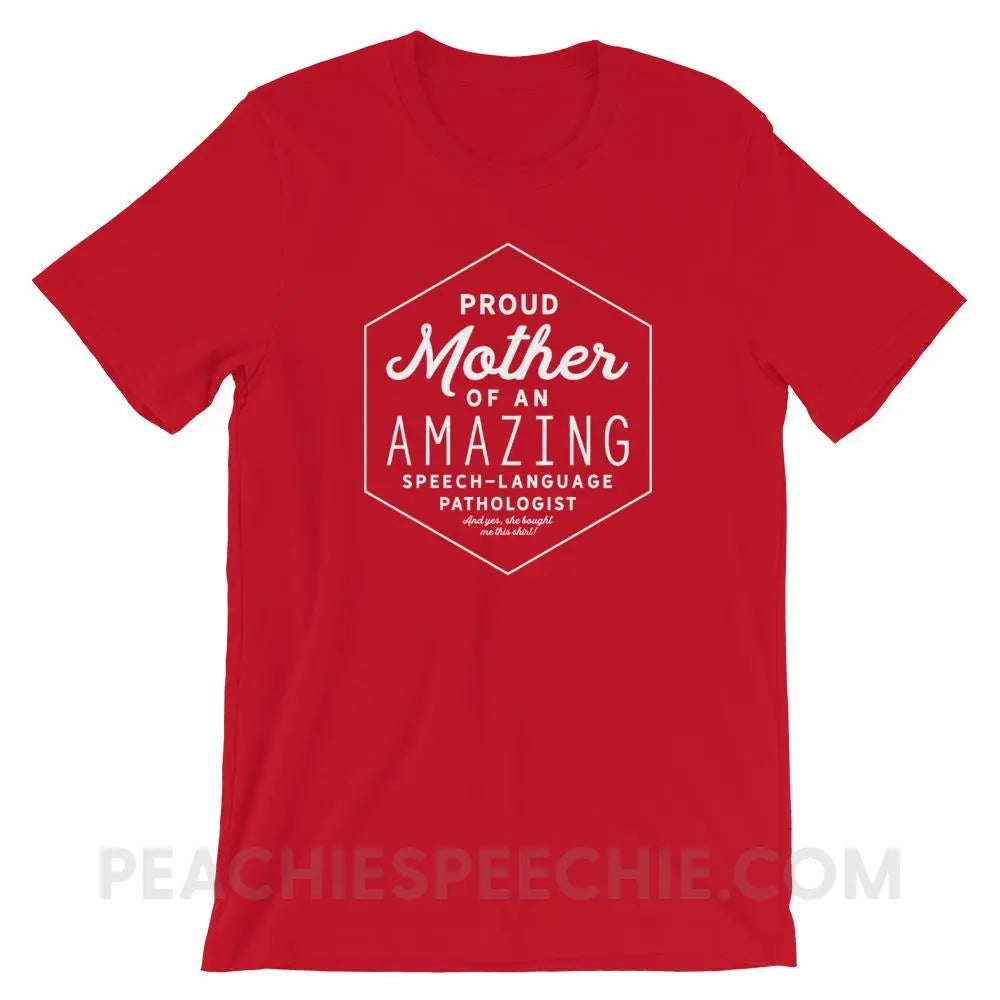 Proud Mother Of An SLP Premium Soft Tee - Red / S - T - Shirts & Tops peachiespeechie.com