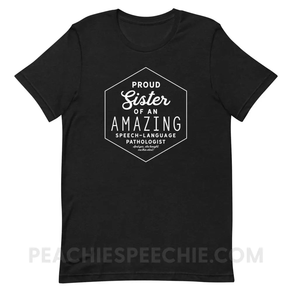 Proud Sister Of An SLP Premium Soft Tee - Black Heather / XS - peachiespeechie.com