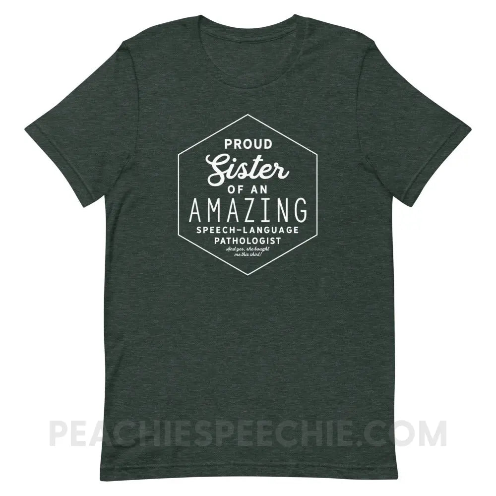 Proud Sister Of An SLP Premium Soft Tee - Heather Forest / S - peachiespeechie.com