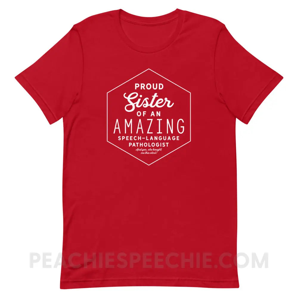 Proud Sister Of An SLP Premium Soft Tee - Red / XS - peachiespeechie.com