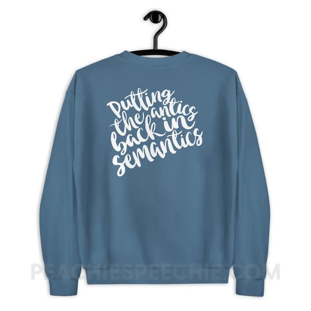Putting The Antics Back In Semantics Classic Sweatshirt - Indigo Blue / S Hoodies & Sweatshirts peachiespeechie.com