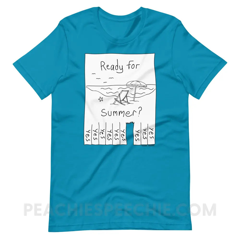 Ready For Summer Tear Away Flyer Premium Soft Tee - Aqua / S - T-Shirt peachiespeechie.com