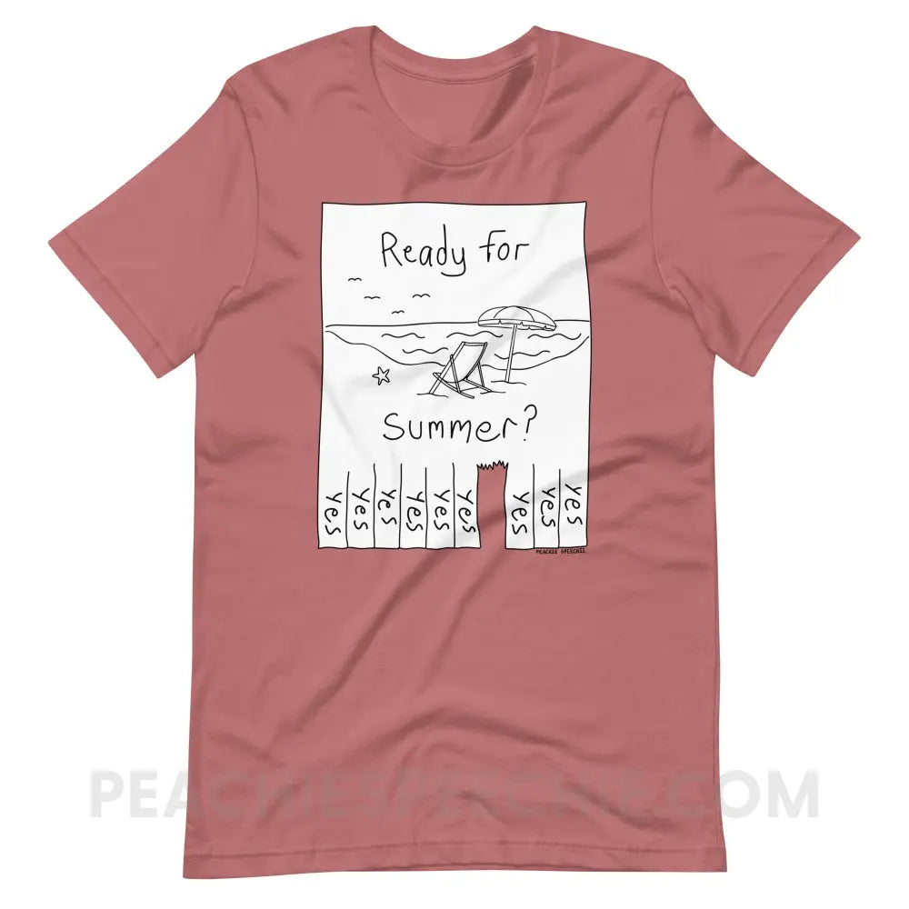 Ready For Summer Tear Away Flyer Premium Soft Tee - Mauve / S - T-Shirt peachiespeechie.com