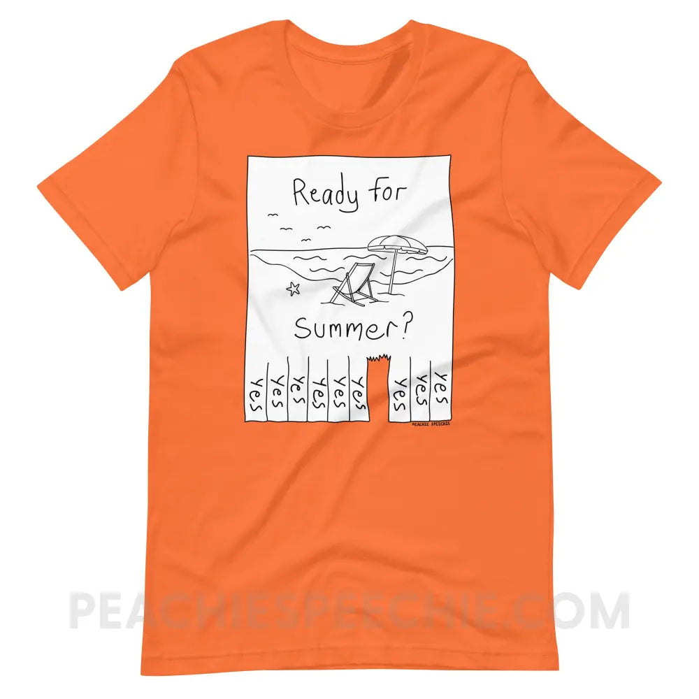 Ready For Summer Tear Away Flyer Premium Soft Tee - Orange / S - T-Shirt peachiespeechie.com