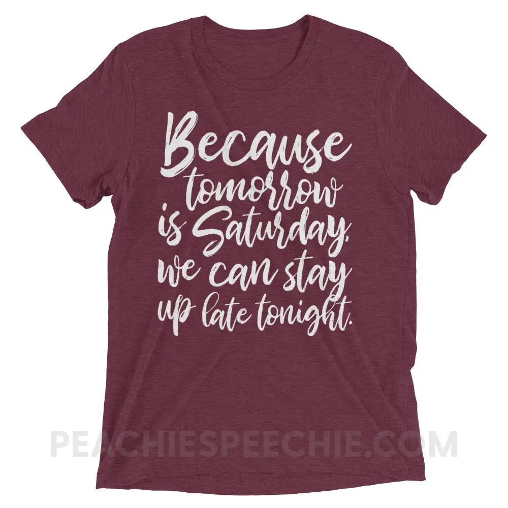 Saturday Tri-Blend Tee - Maroon Triblend / XS - T-Shirts & Tops peachiespeechie.com