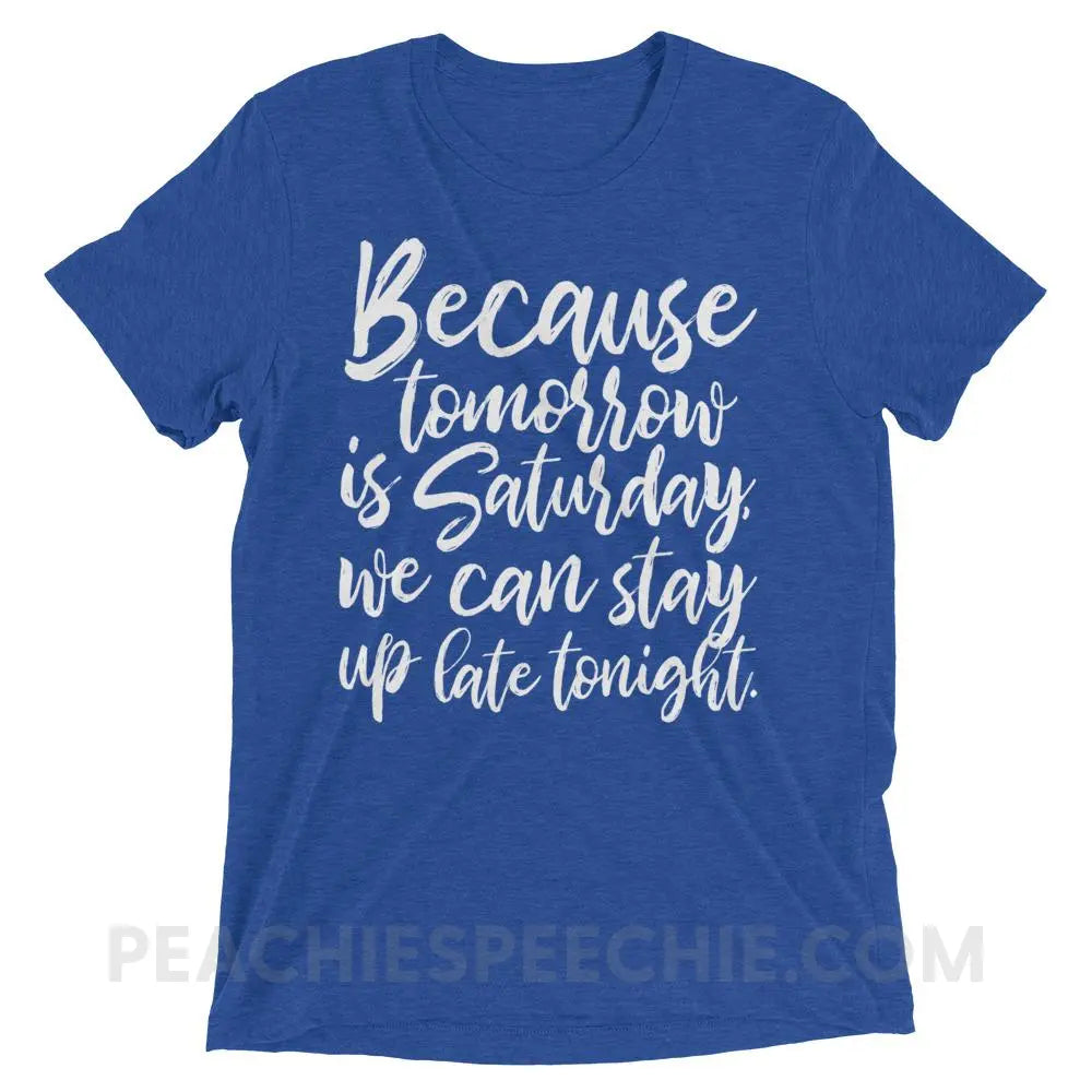 Saturday Tri-Blend Tee - True Royal Triblend / XS - T-Shirts & Tops peachiespeechie.com