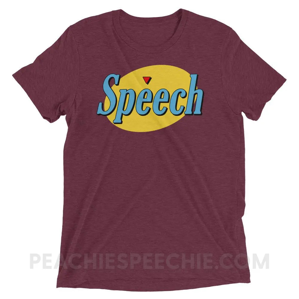 Seinfeld Speech Tri-Blend Tee - Maroon Triblend / XS - T-Shirts & Tops peachiespeechie.com
