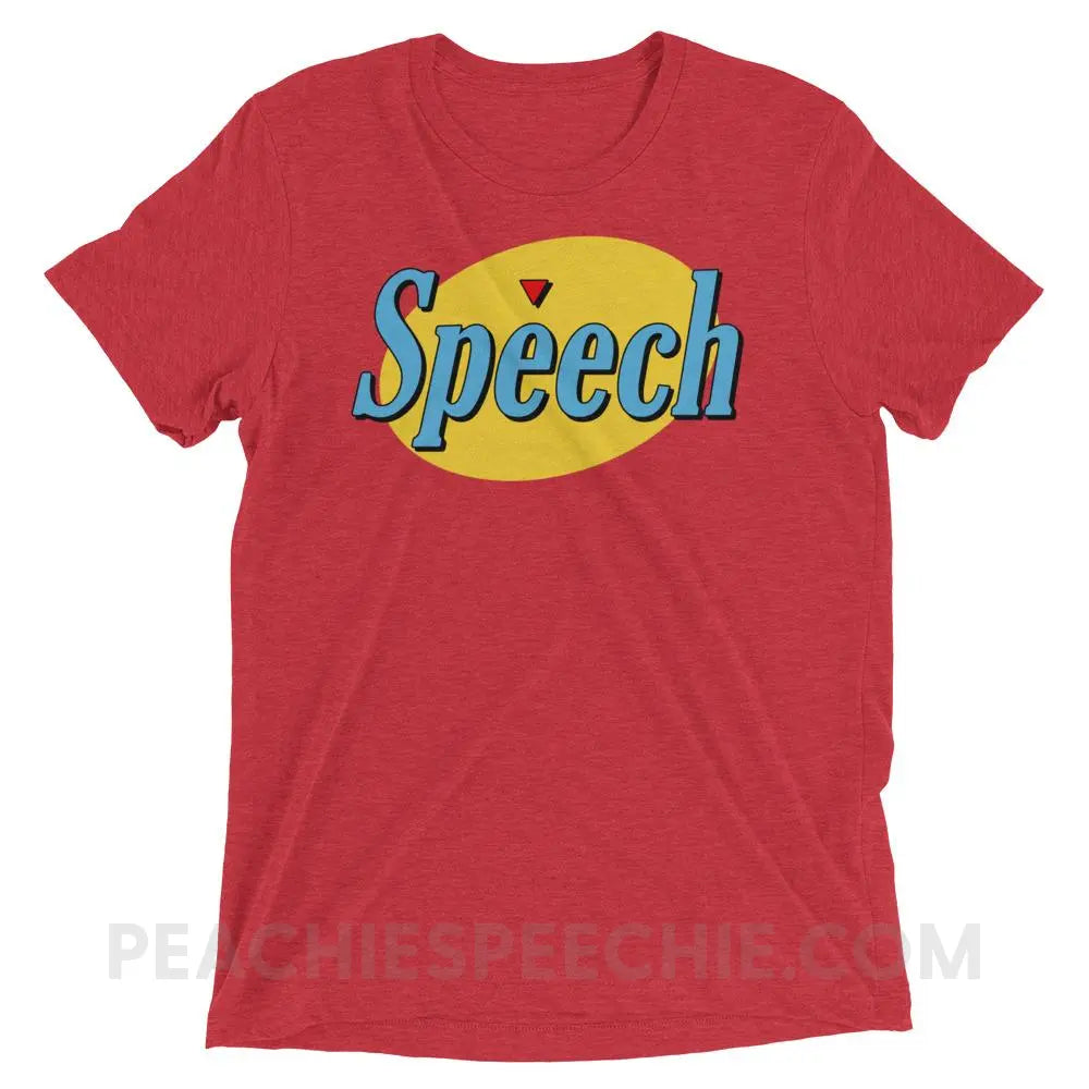 Seinfeld Speech Tri-Blend Tee - Red Triblend / XS - T-Shirts & Tops peachiespeechie.com