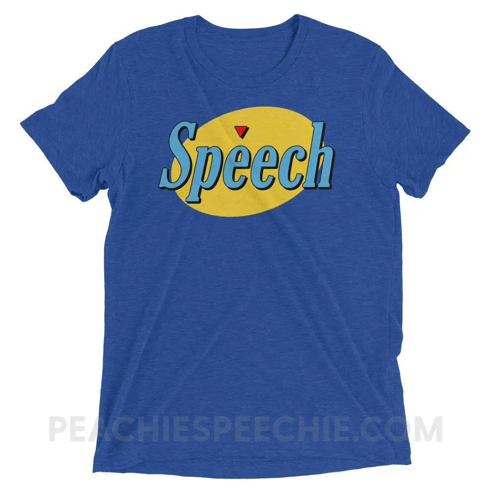 Seinfeld Speech Tri-Blend Tee - True Royal Triblend / XS - T-Shirts & Tops peachiespeechie.com