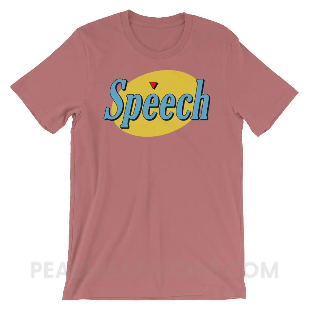 Seinfeld Speech Premium Soft Tee - Mauve / S - T-Shirts & Tops peachiespeechie.com
