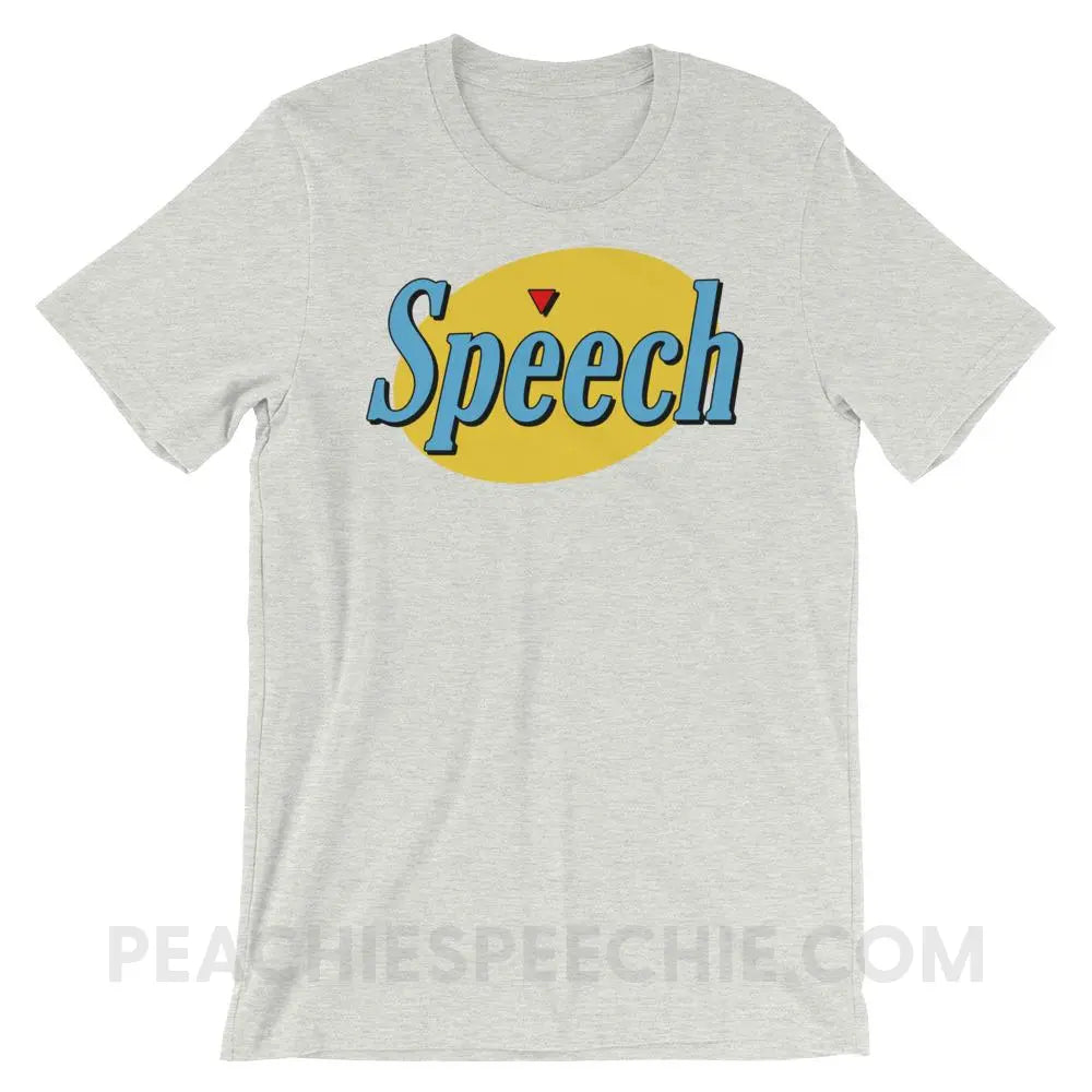 Seinfeld Speech Premium Soft Tee - Ash / S - T-Shirts & Tops peachiespeechie.com