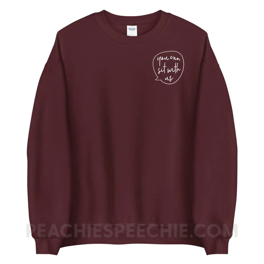 You Can Sit With Us Classic Sweatshirt - Maroon / S peachiespeechie.com