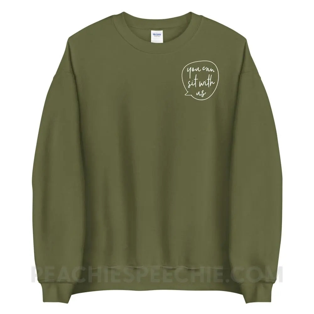 You Can Sit With Us Classic Sweatshirt - Military Green / S peachiespeechie.com
