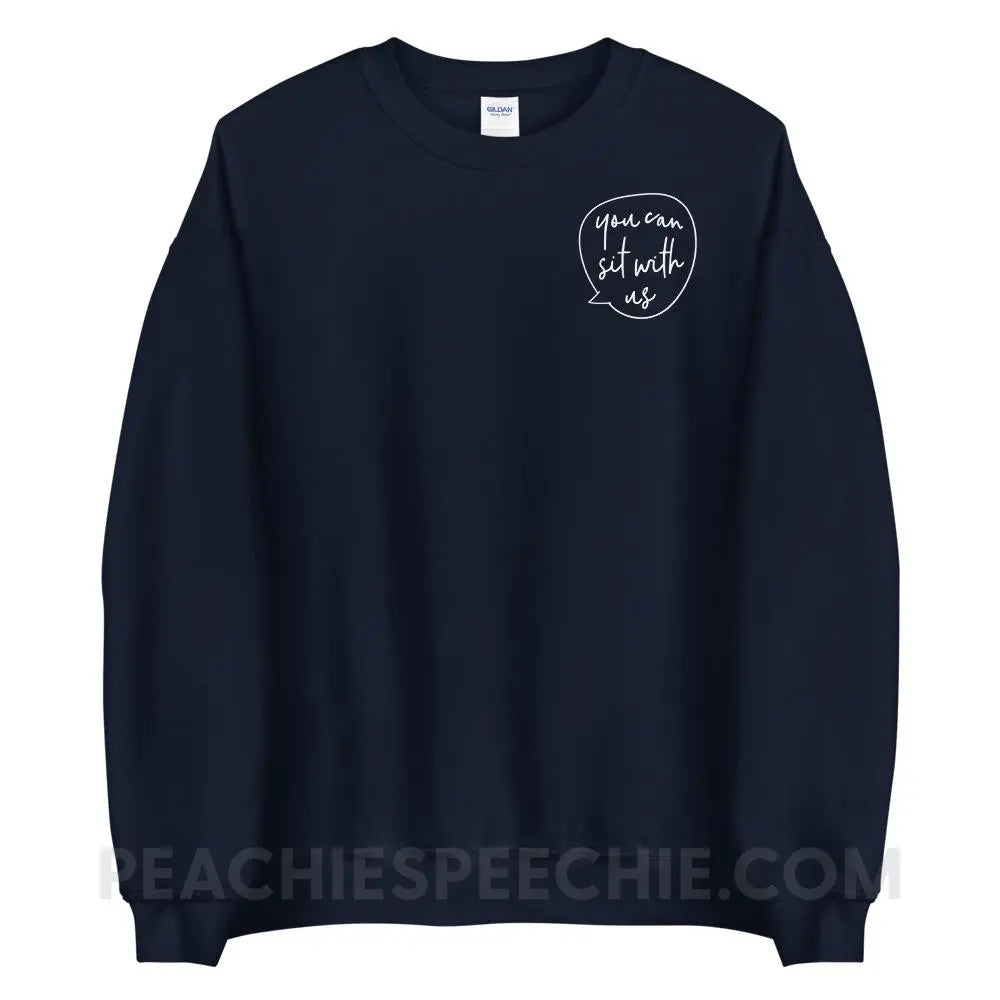 You Can Sit With Us Classic Sweatshirt - Navy / S peachiespeechie.com