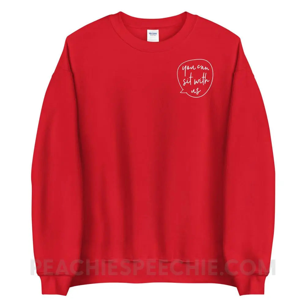 You Can Sit With Us Classic Sweatshirt - Red / S peachiespeechie.com