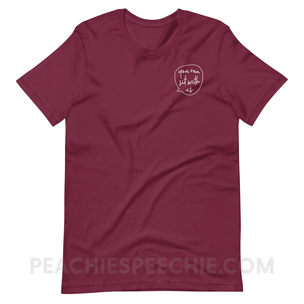 You Can Sit With Us Premium Soft Tee - Maroon / S - T-Shirt peachiespeechie.com