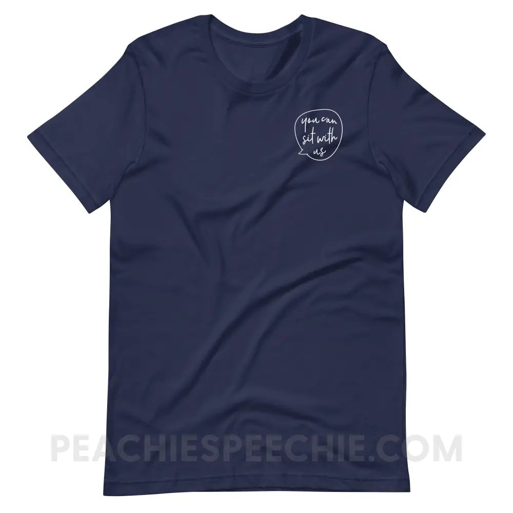 You Can Sit With Us Premium Soft Tee - Navy / S - T-Shirt peachiespeechie.com