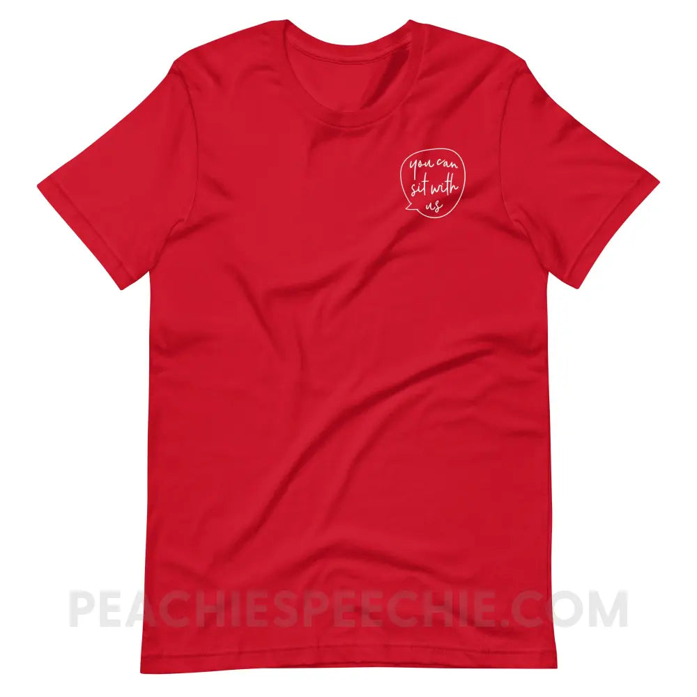 You Can Sit With Us Premium Soft Tee - Red / S - T-Shirt peachiespeechie.com