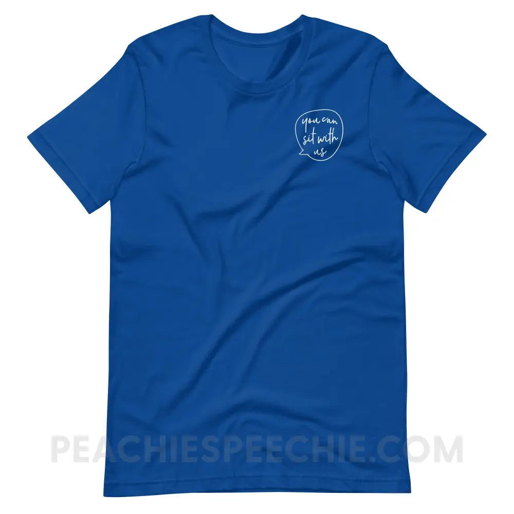 You Can Sit With Us Premium Soft Tee - True Royal / S - T-Shirt peachiespeechie.com